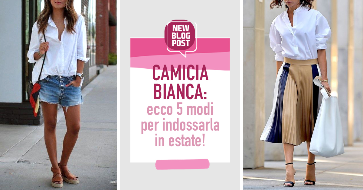 5 modi per indossare la camicia bianca in estate