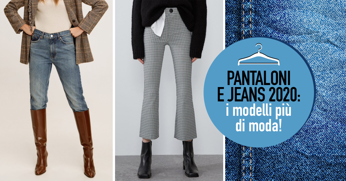 PANTALONI E JEANS 2020: i modelli più di moda | Irene's Closet blog - moda,  viaggi, attualità